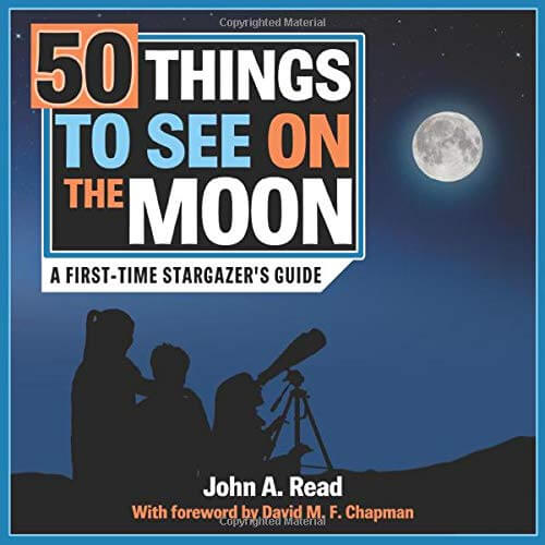 50 Things To See On The Moon By John A. Read - All-Star Telescope Canada - For All Things Astro, Binoculars, and Science | 50 Things To See On The Moon by John A. Read