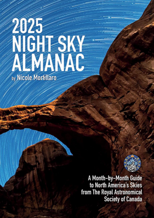 2025 Night Sky Almanac: A Month-by-Month Guide to North America's Skies from the Royal Astronomical Society of Canada | 2025 Night Sky Almanac: A Month-by-Month Guide to North America's Skies from the Royal Astronomical Society of Canada