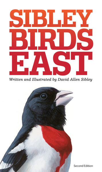 The Sibley Field Guide to Birds of (Eastern/Western) North America: Second Edition | The Sibley Field Guide to Birds of (Eastern/Western) North America: Second Edition