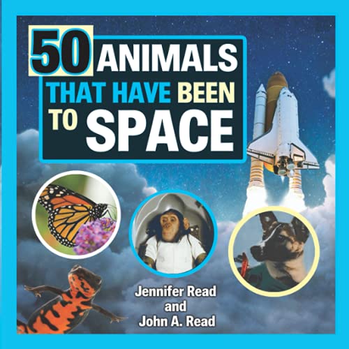 50 Animals That Have Been To Space By Jen And John A. Read - All-Star Telescope Canada - For All Things Astro, Binoculars, and Science | 50 Animals That Have Been To Space by Jen and John A. Read